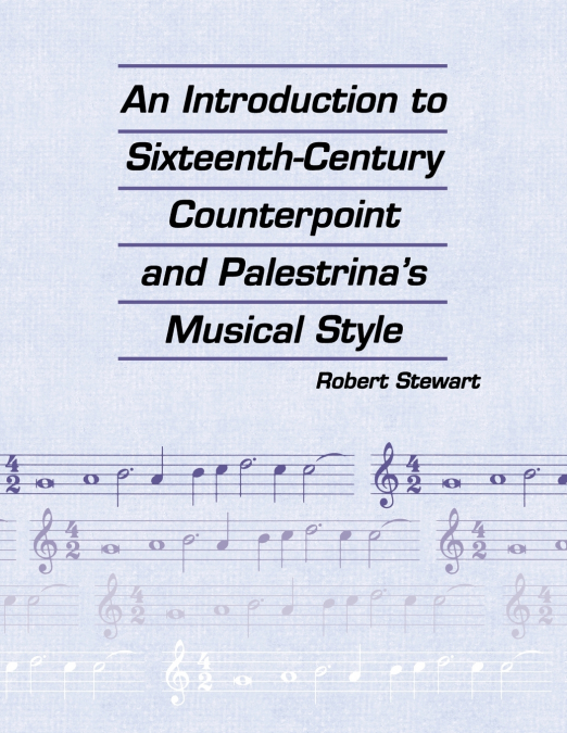 INTRODUCTION TO SIXTEENTH CENTURY COUNTERPOINT AND PALESTRIN