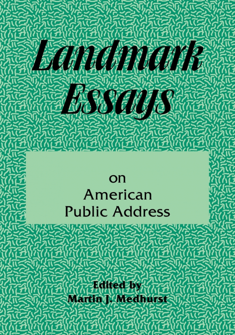 LANDMARK ESSAYS ON AMERICAN PUBLIC ADDRESS