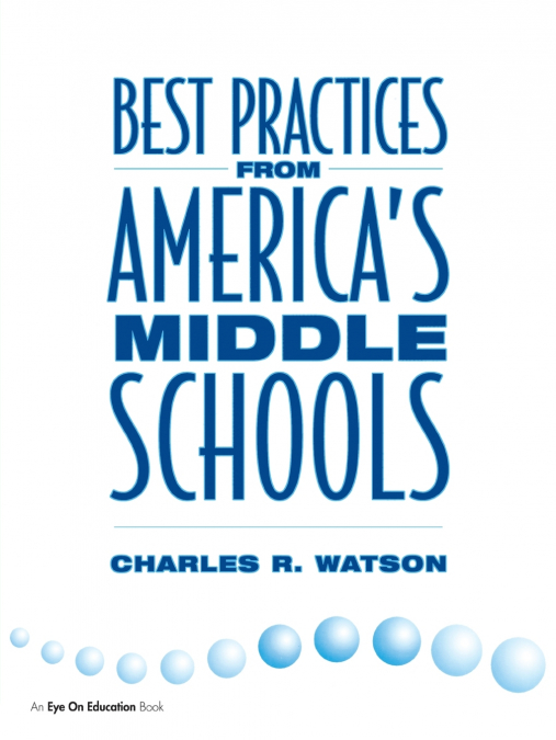 BEST PRACTICES FROM AMERICA?S MIDDLE SCHOOLS