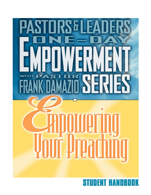 EMPOWERING YOUR PREACHING - STUDENT HANDBOOK