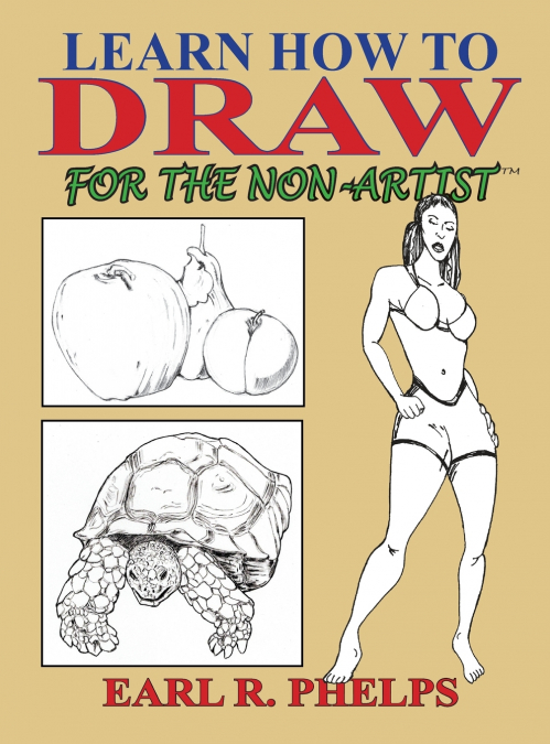 LEARN HOW TO DRAW FOR THE NON-ARTIST