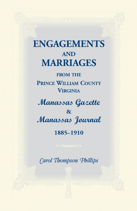 ENGAGEMENTS AND MARRIAGES FROM THE PRINCE WILLIAM COUNTY, VI