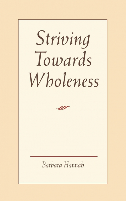 STRIVING TOWARDS WHOLENESS