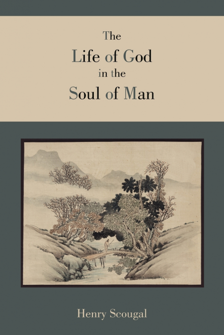 THE LIFE OF GOD IN THE SOUL OF MAN