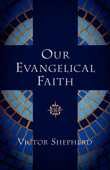 OUR EVANGELICAL FAITH