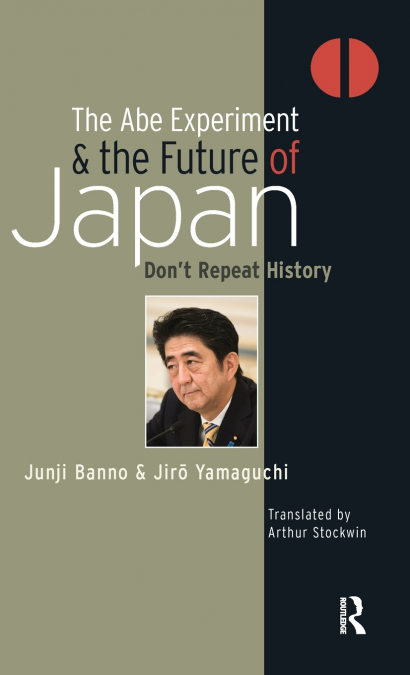 THE ABE EXPERIMENT AND THE FUTURE OF JAPAN