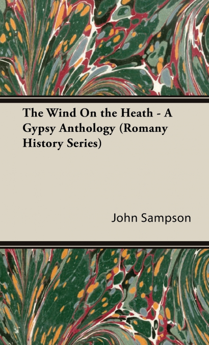 THE WIND ON THE HEATH - A GYPSY ANTHOLOGY (ROMANY HISTORY SE