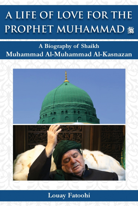 A LIFE OF LOVE FOR THE PROPHET MUHAMMAD (PBUH)