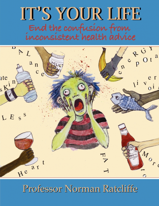 IT?S YOUR LIFE - A HEALTHY DIET MADE EASY