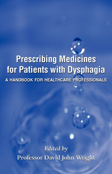 PRESCRIBING MEDICINES FOR PATIENTS WITH DYSPHAGIA