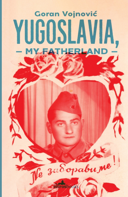 YUGOSLAVIA, MY FATHERLAND