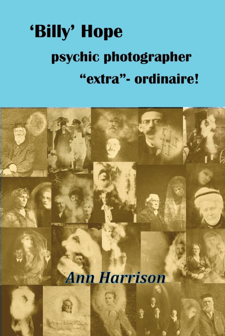 ?BILLY? HOPE PSYCHIC PHOTOGRAPHER 'EXTRA'-ORDINAIRE