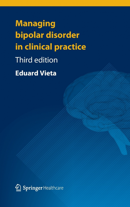 MANAGING BIPOLAR DISORDER IN CLINICAL PRACTICE