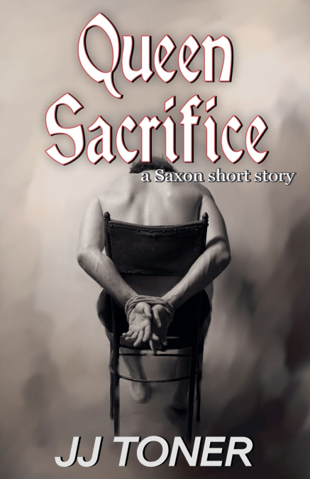 QUEEN SACRIFICE (A SAXON SHORT STORY)