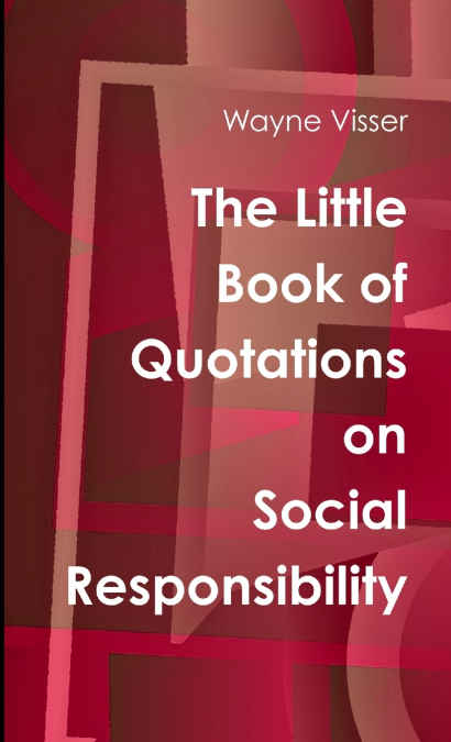 THE LITTLE BOOK OF QUOTATIONS ON SOCIAL RESPONSIBILITY