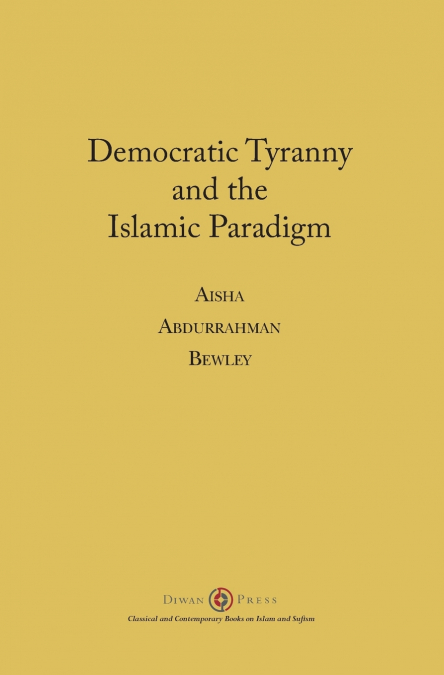 DEMOCRATIC TYRANNY AND THE ISLAMIC PARADIGM