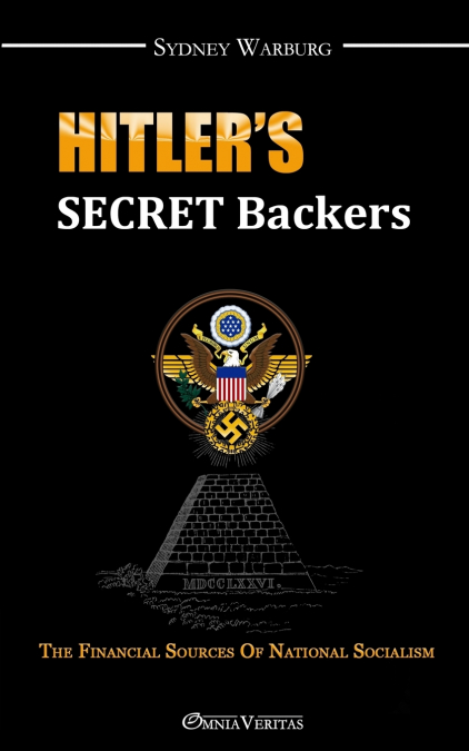HITLER?S SECRET BACKERS