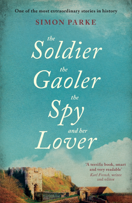 THE SOLDIER, THE GAOLER, THE SPY AND HER LOVER