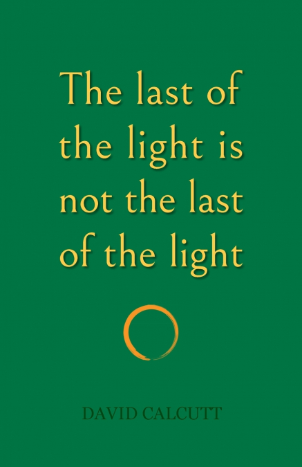 THE LAST OF THE LIGHT IS NOT THE LAST OF THE LIGHT