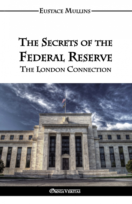 THE SECRETS OF THE FEDERAL RESERVE