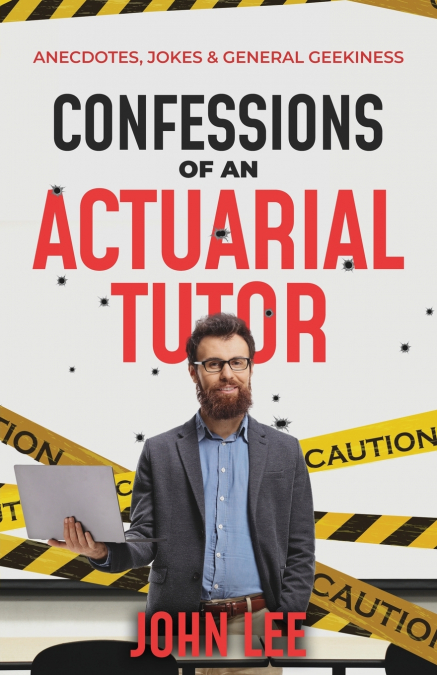 CONFESSIONS OF AN ACTUARIAL TUTOR