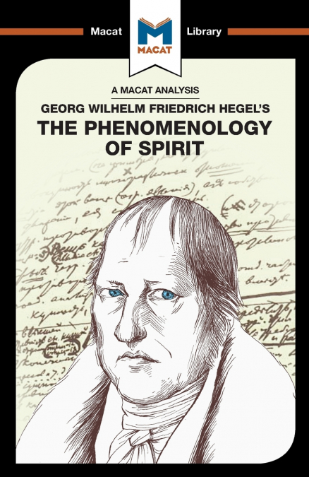 AN ANALYSIS OF G.W.F. HEGEL?S PHENOMENOLOGY OF SPIRIT