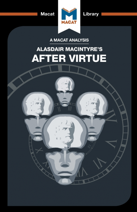 AN ANALYSIS OF ALASDAIR MACINTYRE?S AFTER VIRTUE