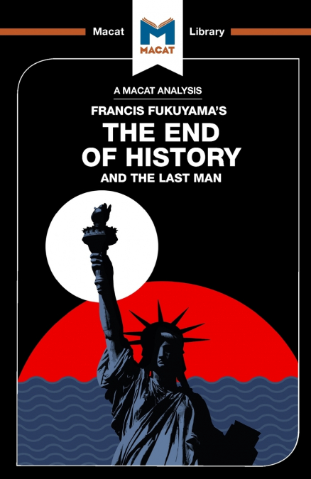 AN ANALYSIS OF FRANCIS FUKUYAMA?S THE END OF HISTORY AND THE