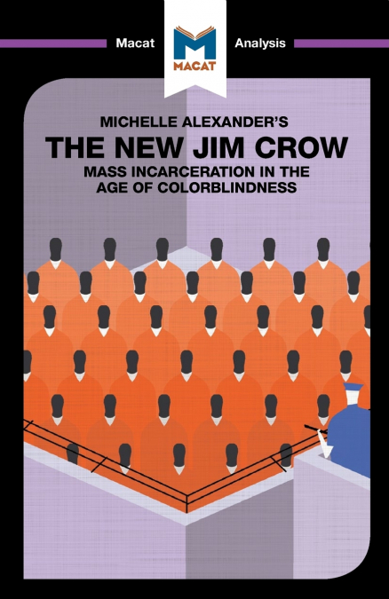 AN ANALYSIS OF MICHELLE ALEXANDER?S THE NEW JIM CROW
