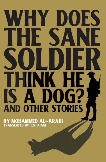WHY DOES THE SANE SOLDIER THINK HE IS A DOG?