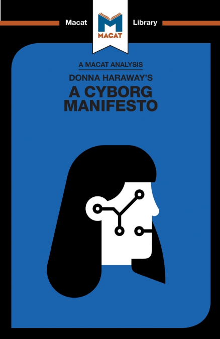 AN ANALYSIS OF DONNA HARAWAY?S A CYBORG MANIFESTO