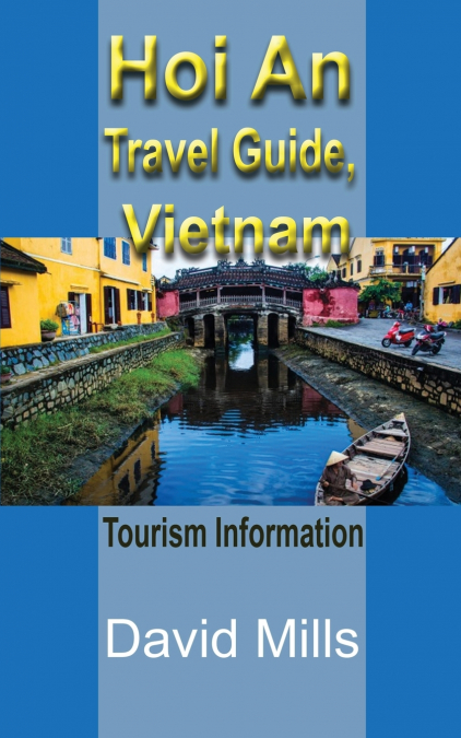 HOI AN TRAVEL GUIDE, VIETNAM
