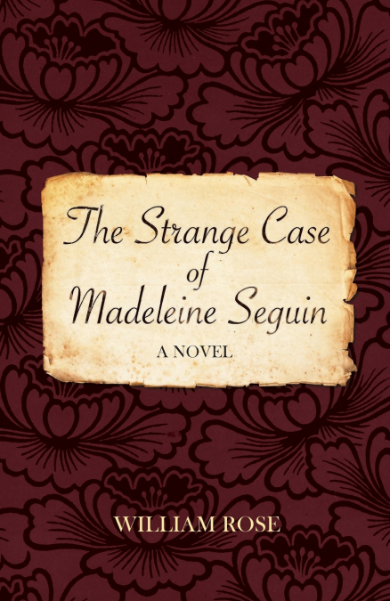 THE STRANGE CASE OF MADELEINE SEGUIN
