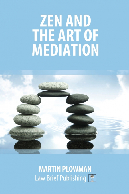 ZEN AND THE ART OF MEDIATION