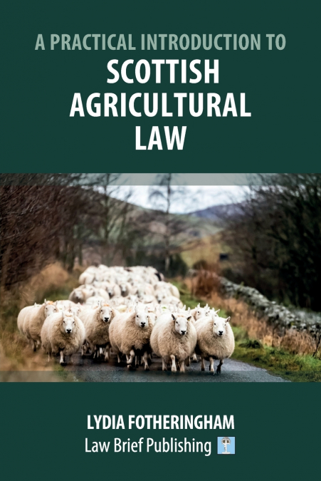 A PRACTICAL INTRODUCTION TO SCOTTISH AGRICULTURAL LAW
