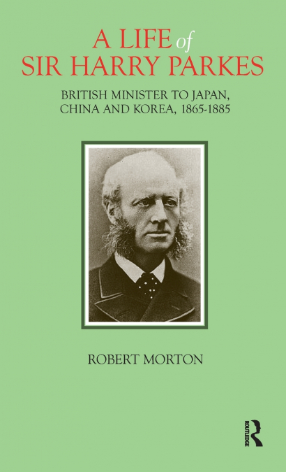 A LIFE OF SIR HARRY PARKES