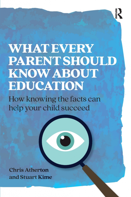 WHAT EVERY PARENT SHOULD KNOW ABOUT EDUCATION