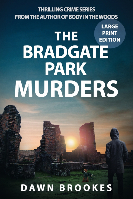 THE BRADGATE PARK MURDERS LARGE PRINT EDITION