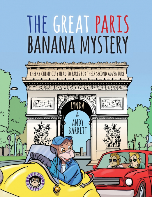 CHEEKY CHIMP CITY - THE GREAT PARIS BANANA MYSTERY