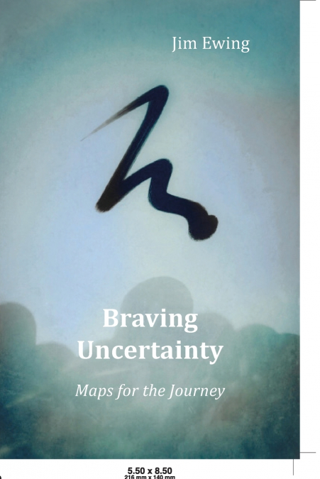 BRAVING UNCERTAINTY