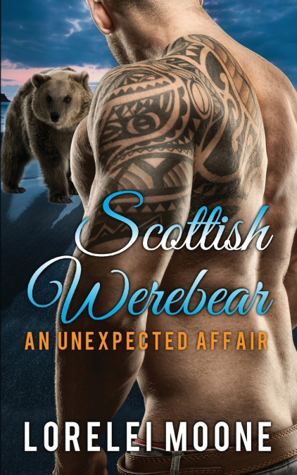 SCOTTISH WEREBEAR AN UNEXPECTED AFFAIR
