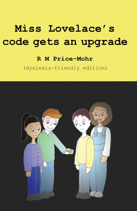 MISS LOVELACE?S CODE GOES UNDERCOVER (DYSLEXIA-FRIENDLY EDIT
