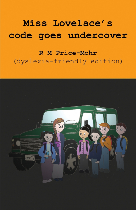 MISS LOVELACE?S CODE GOES UNDERCOVER (DYSLEXIA-FRIENDLY EDIT