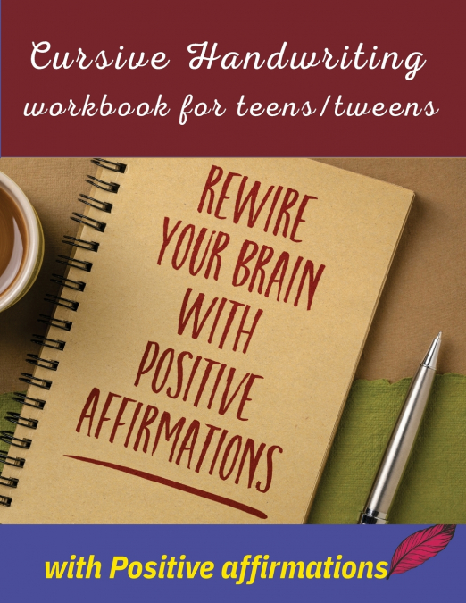 CURSIVE HANDWRITING WORKBOOK FOR TEENS/TWEENS WITH POSITIVE