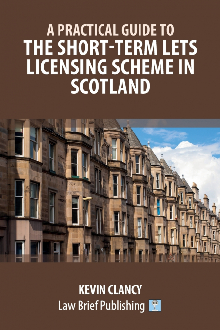 A PRACTICAL GUIDE TO THE SHORT-TERM LETS LICENSING SCHEME IN