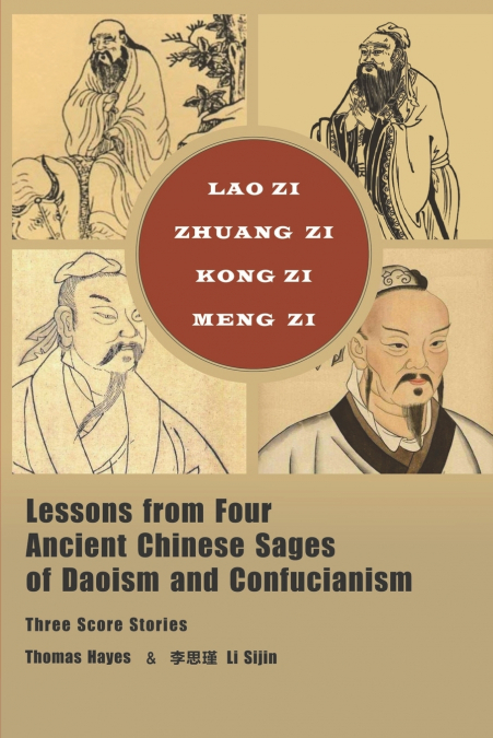 LESSONS FROM FOUR ANCIENT CHINESE SAGES OF DAOISM AND CONFUC