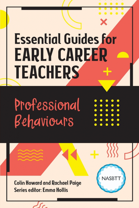 ESSENTIAL GUIDES FOR EARLY CAREER TEACHERS