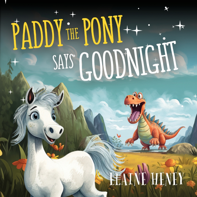 PADDY THE PONY SAYS GOODNIGHT