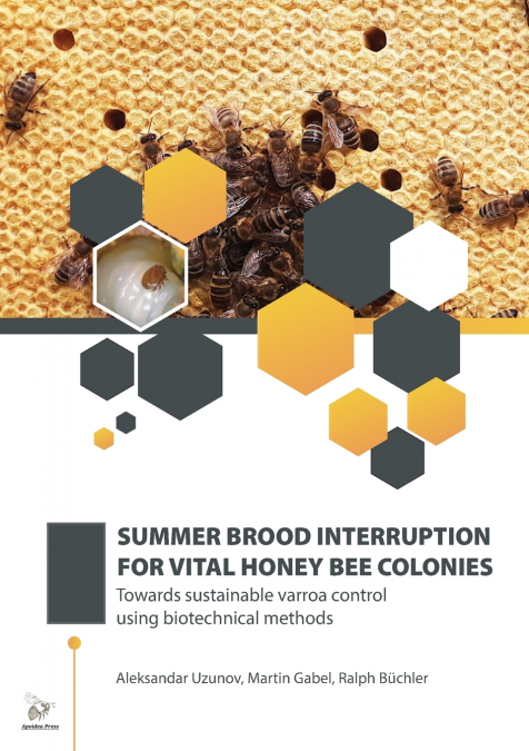 SUMMER BROOD INTERRUPTION FOR VITAL HONEY BEE COLONIES