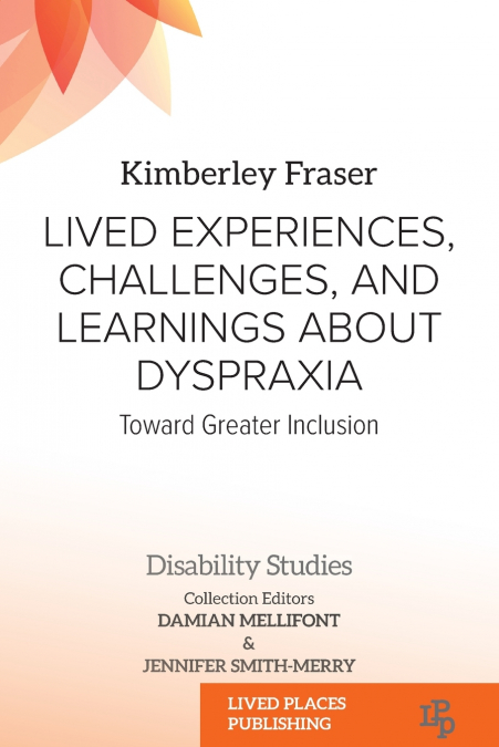 LIVED EXPERIENCES, CHALLENGES, AND LEARNINGS ABOUT DYSPRAXIA